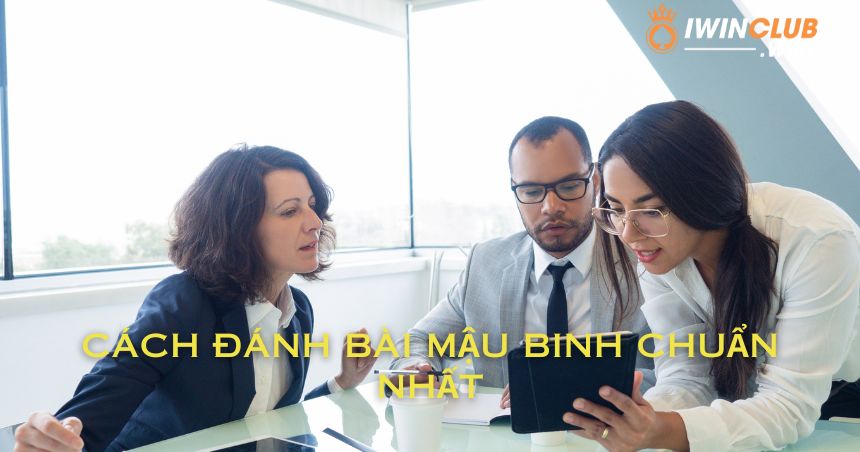 Cách đánh bài Mậu Binh chuẩn nhất