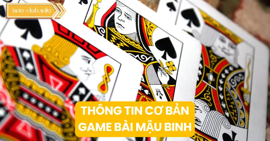 Thông tin cơ bản về game bài Mậu Binh